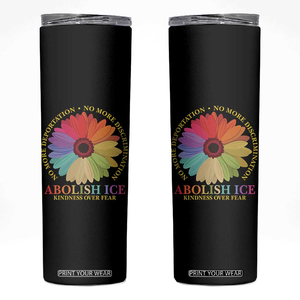 Abolish Ice Skinny Tumbler No More Deportation No More Discrimmination Kindness Over Fear TS11 Black Print Your Wear