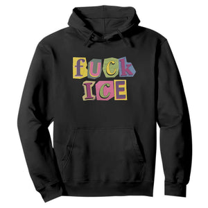 Fck Ice Hoodie Immigration Activist Magazine Cutout Paper Graphic TS11 Black Print Your Wear