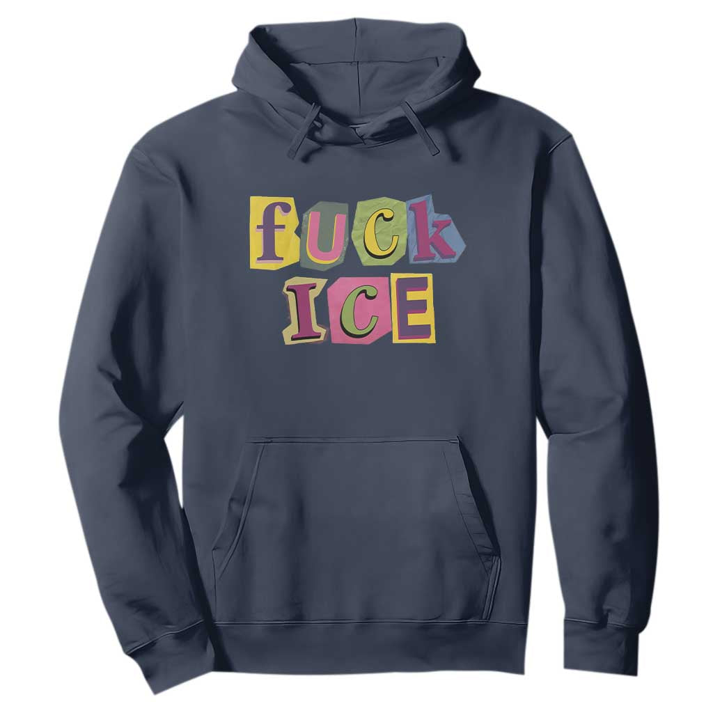 Fck Ice Hoodie Immigration Activist Magazine Cutout Paper Graphic TS11 Navy Print Your Wear