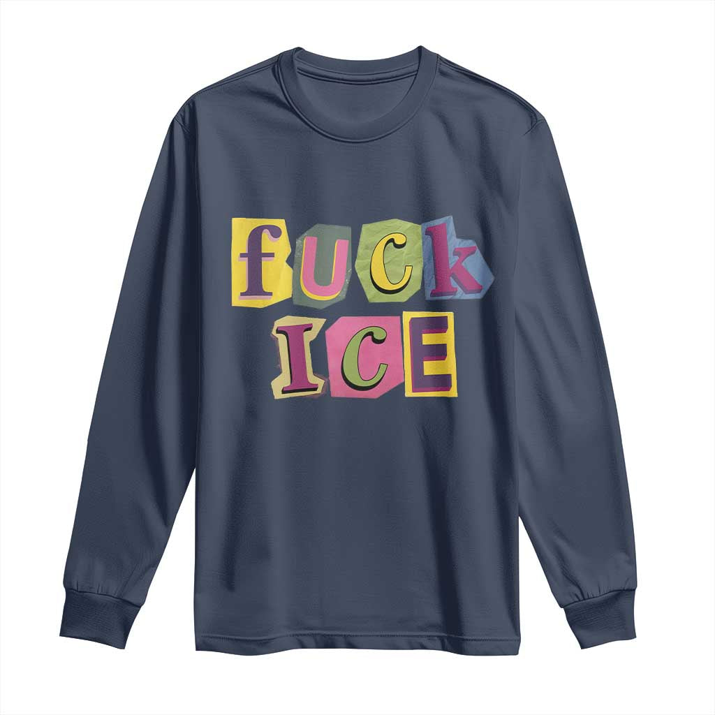 Fck Ice Long Sleeve Shirt Immigration Activist Magazine Cutout Paper Graphic TS11 Navy Print Your Wear