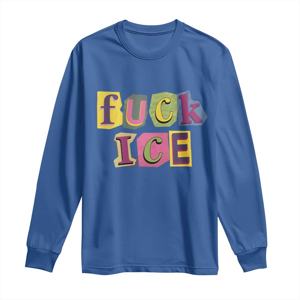 Fck Ice Long Sleeve Shirt Immigration Activist Magazine Cutout Paper Graphic TS11 Royal Blue Print Your Wear