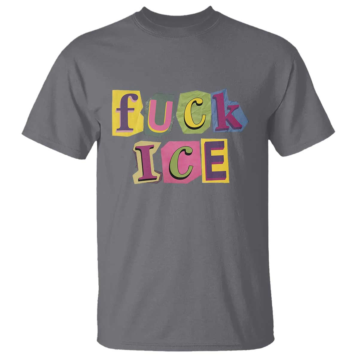 Fck Ice T Shirt Immigration Activist Magazine Cutout Paper Graphic TS11 Charcoal Print Your Wear