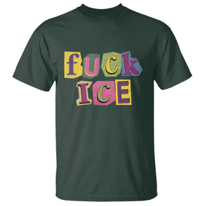 Fck Ice T Shirt Immigration Activist Magazine Cutout Paper Graphic TS11 Dark Forest Green Print Your Wear