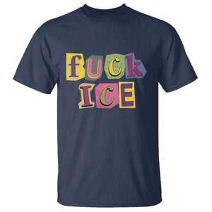 Fck Ice T Shirt Immigration Activist Magazine Cutout Paper Graphic TS11 Navy Print Your Wear