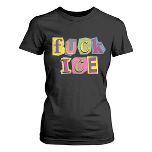 Fck Ice T Shirt For Women Immigration Activist Magazine Cutout Paper Graphic TS11 Black Print Your Wear
