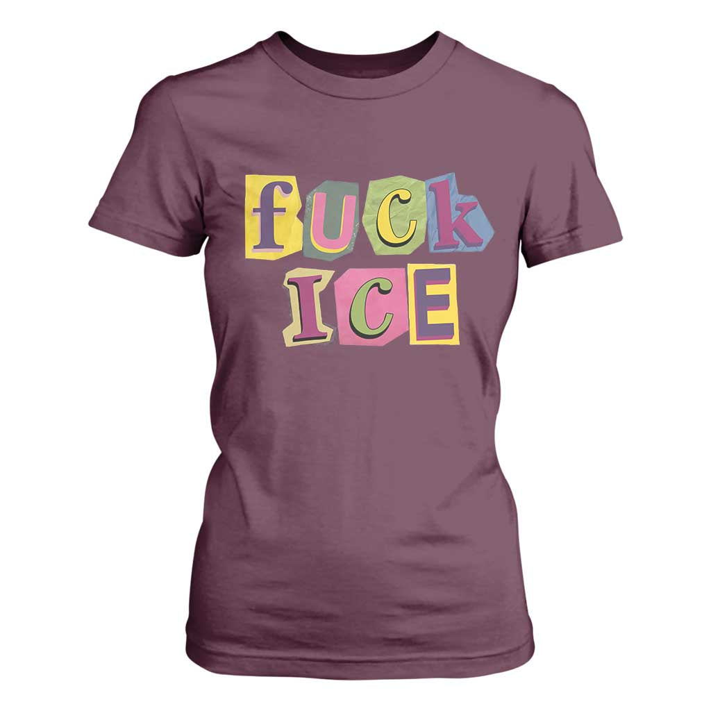 Fck Ice T Shirt For Women Immigration Activist Magazine Cutout Paper Graphic TS11 Maroon Print Your Wear