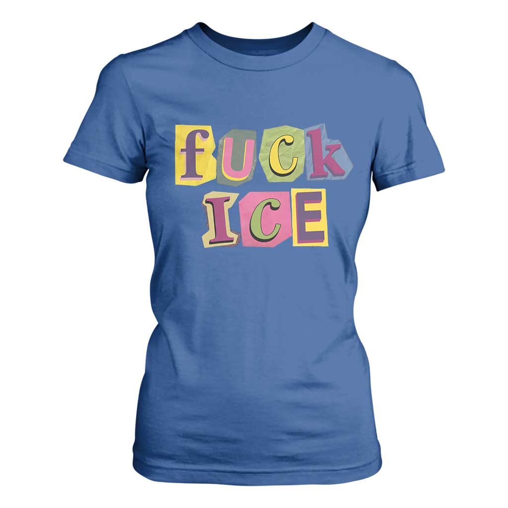 Fck Ice T Shirt For Women Immigration Activist Magazine Cutout Paper Graphic TS11 Royal Blue Print Your Wear