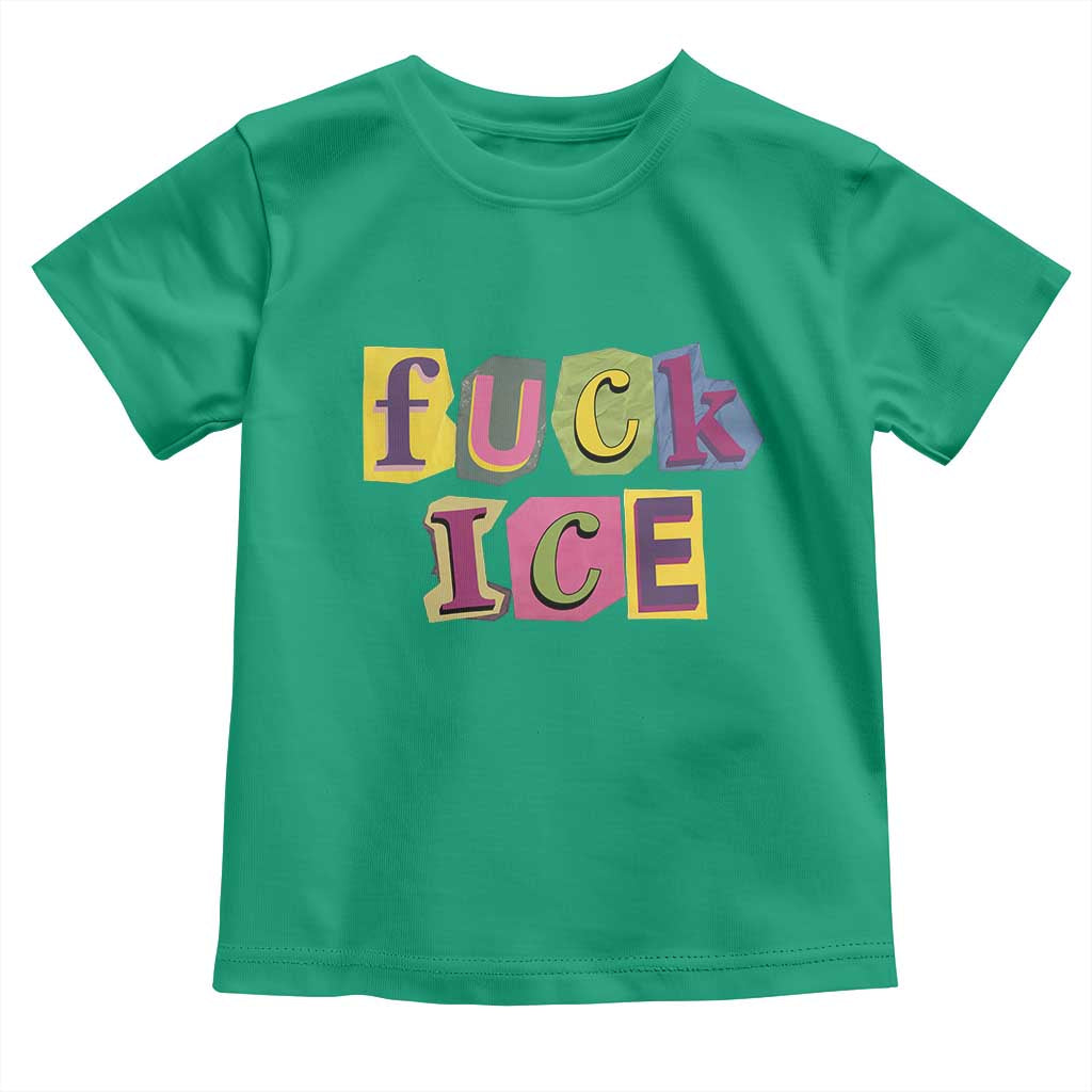 Fck Ice Toddler T Shirt Immigration Activist Magazine Cutout Paper Graphic TS11 Irish Green Print Your Wear