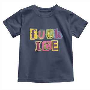 Fck Ice Toddler T Shirt Immigration Activist Magazine Cutout Paper Graphic TS11 Navy Print Your Wear