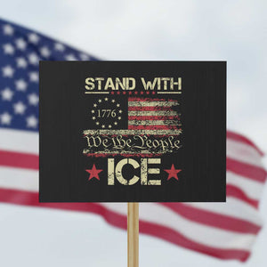 Stand With Ice Protest Sign Immigration Officers American Flag Border Patrol TS11 Horizontal 18" × 24" Black Print Your Wear
