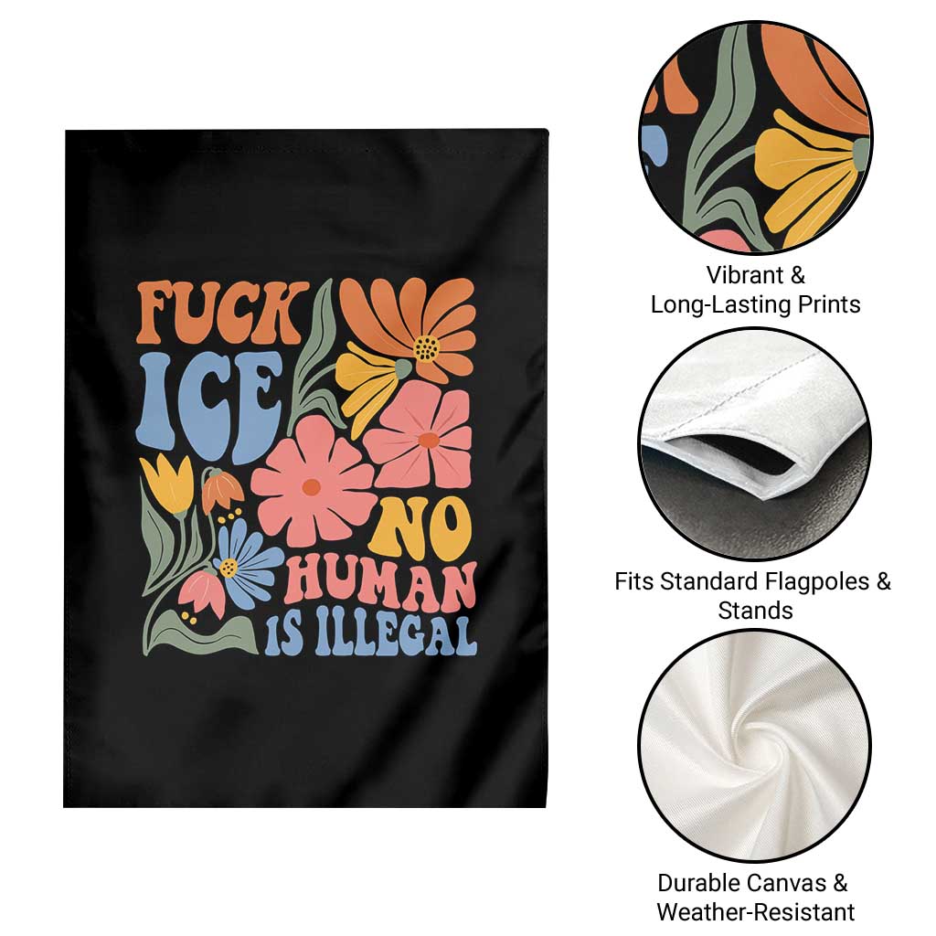 Fck Ice No Human Is Illegal Garden Flag Immigration Rights Protest Rertro Floral TS11 Print Your Wear