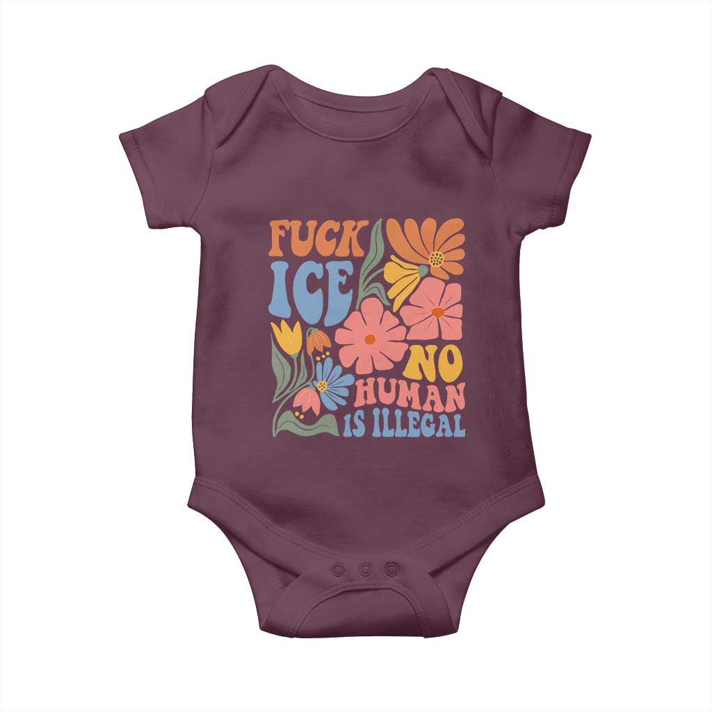 Fck Ice No Human Is Illegal Baby Onesie Immigration Rights Protest Rertro Floral TS11 Maroon Print Your Wear
