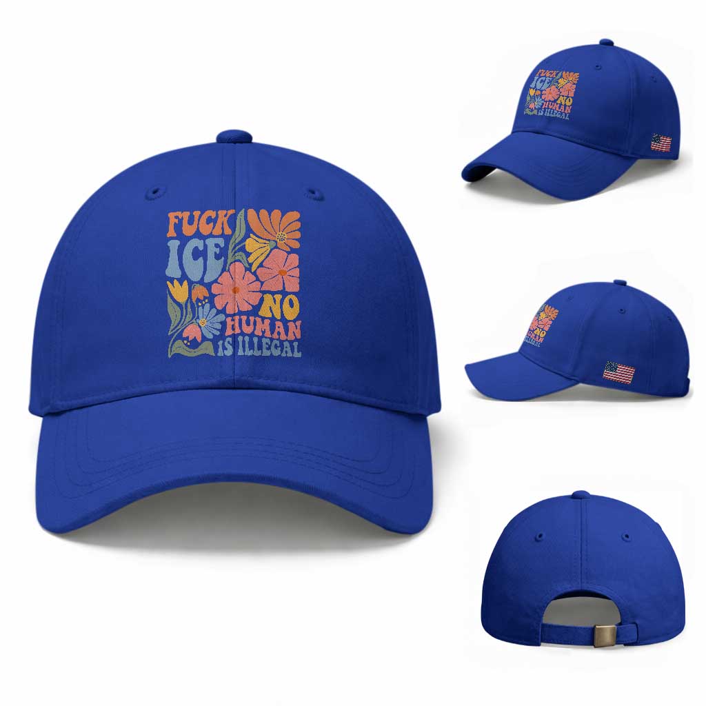 Fck Ice No Human Is Illegal Baseball Cap Immigration Rights Protest Rertro Floral TS11 Baseball Cap Universal Fit Royal Blue Print Your Wear