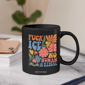 Fck Ice No Human Is Illegal Coffee Mug Immigration Rights Protest Rertro Floral TS11 Print Your Wear