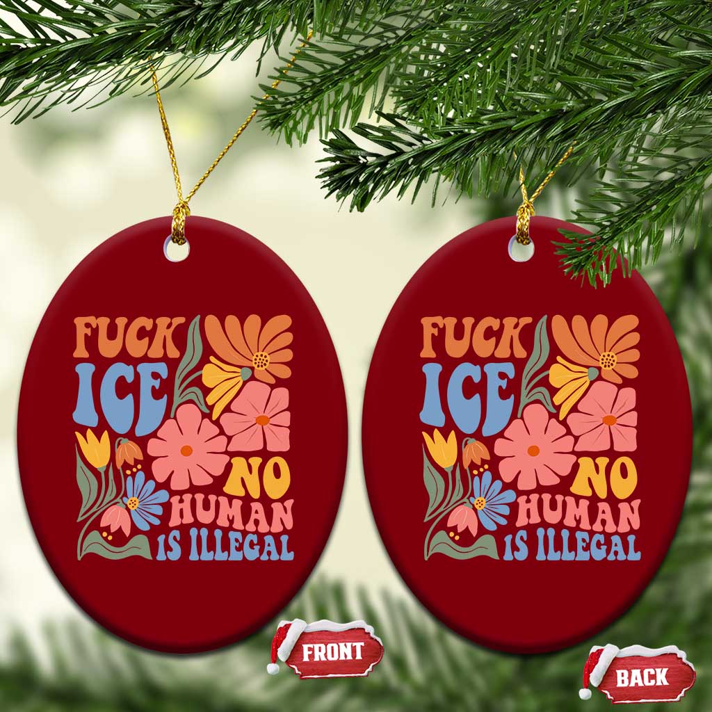 Fck Ice No Human Is Illegal Ceramic Ornament Immigration Rights Protest Rertro Floral TS11 Print Your Wear