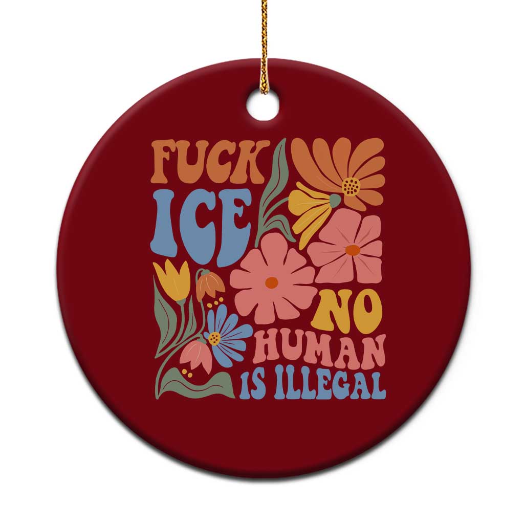 Fck Ice No Human Is Illegal Ceramic Ornament Immigration Rights Protest Rertro Floral TS11 1pc Red Print Your Wear