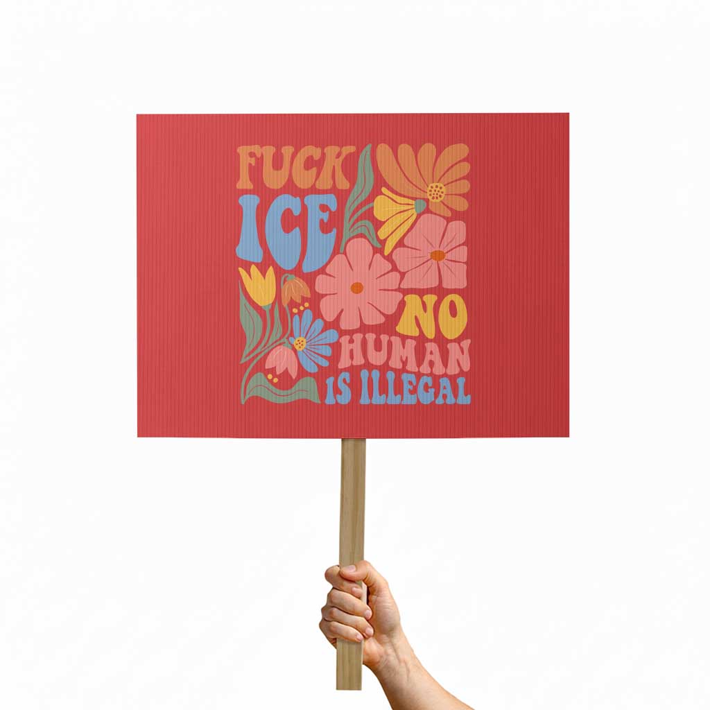 Fck Ice No Human Is Illegal Protest Sign Immigration Rights Protest Rertro Floral TS11 Horizontal 18