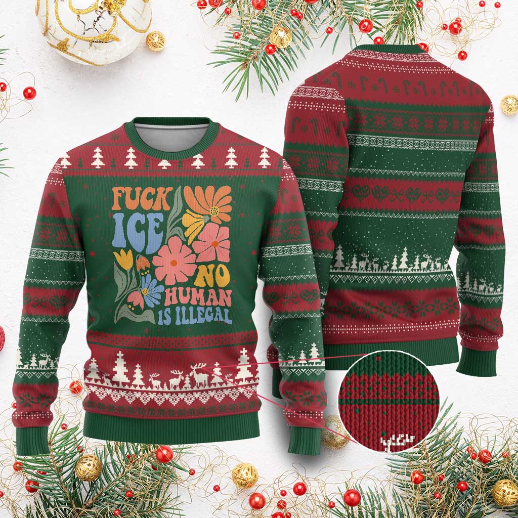 Fck Ice No Human Is Illegal Ugly Christmas Sweater Immigration Rights Protest Rertro Floral TS11 Red Green Print Your Wear