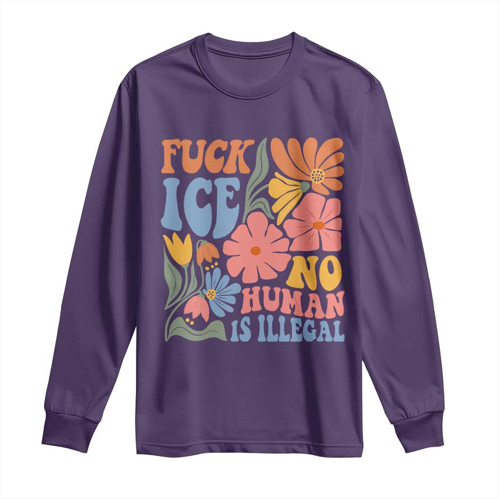 Fck Ice No Human Is Illegal Long Sleeve Shirt Immigration Rights Protest Rertro Floral TS11 Purple Print Your Wear