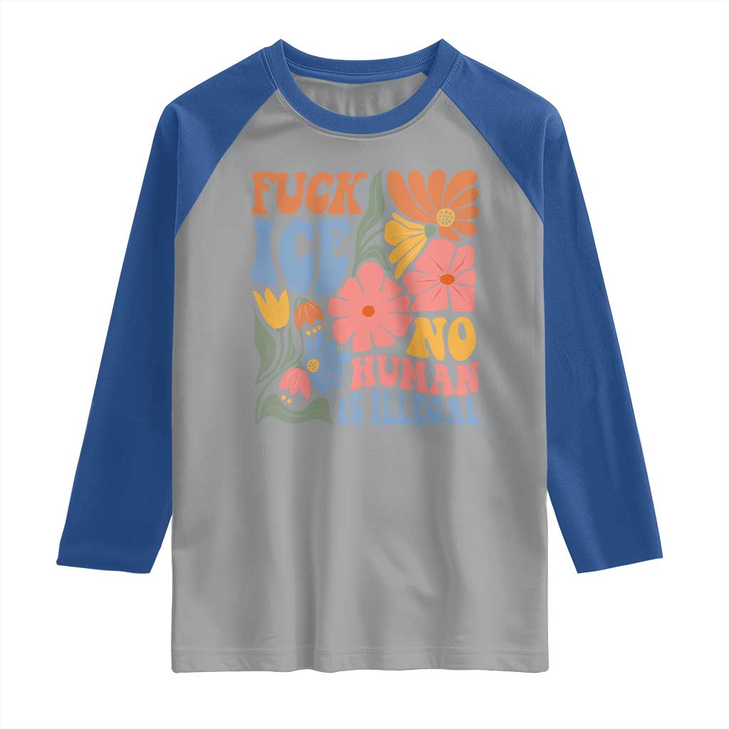 Fck Ice No Human Is Illegal Raglan Shirt Immigration Rights Protest Rertro Floral TS11 Sport Gray Royal Print Your Wear