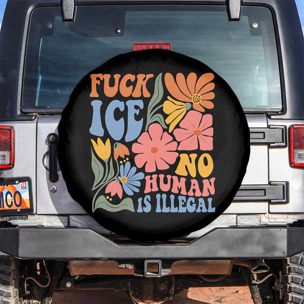 Fck Ice No Human Is Illegal Spare Tire Cover Immigration Rights Protest Rertro Floral TS11 No hole Black Print Your Wear