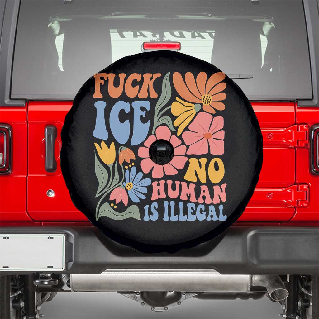 Fck Ice No Human Is Illegal Spare Tire Cover Immigration Rights Protest Rertro Floral TS11 Black Print Your Wear