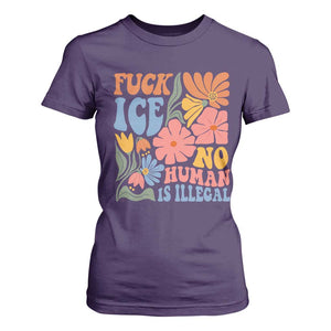 Fck Ice No Human Is Illegal T Shirt For Women Immigration Rights Protest Rertro Floral TS11 Purple Print Your Wear