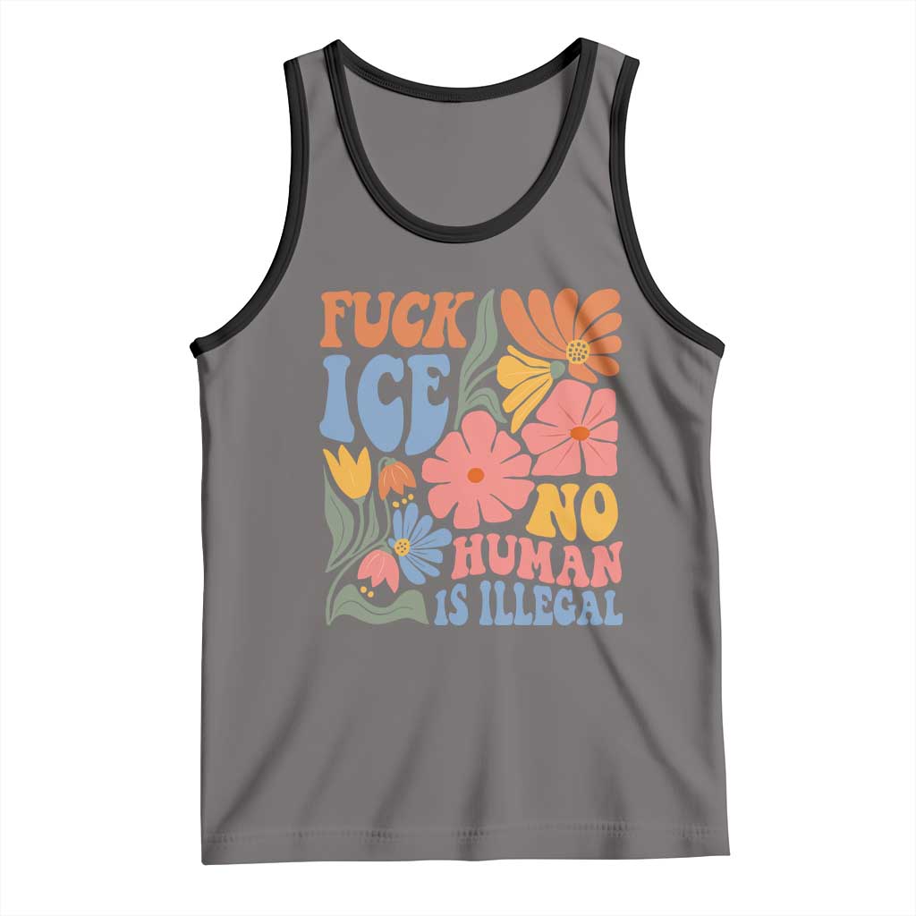 Fck Ice No Human Is Illegal Tank Top Immigration Rights Protest Rertro Floral TS11 Deep Heather Black Print Your Wear