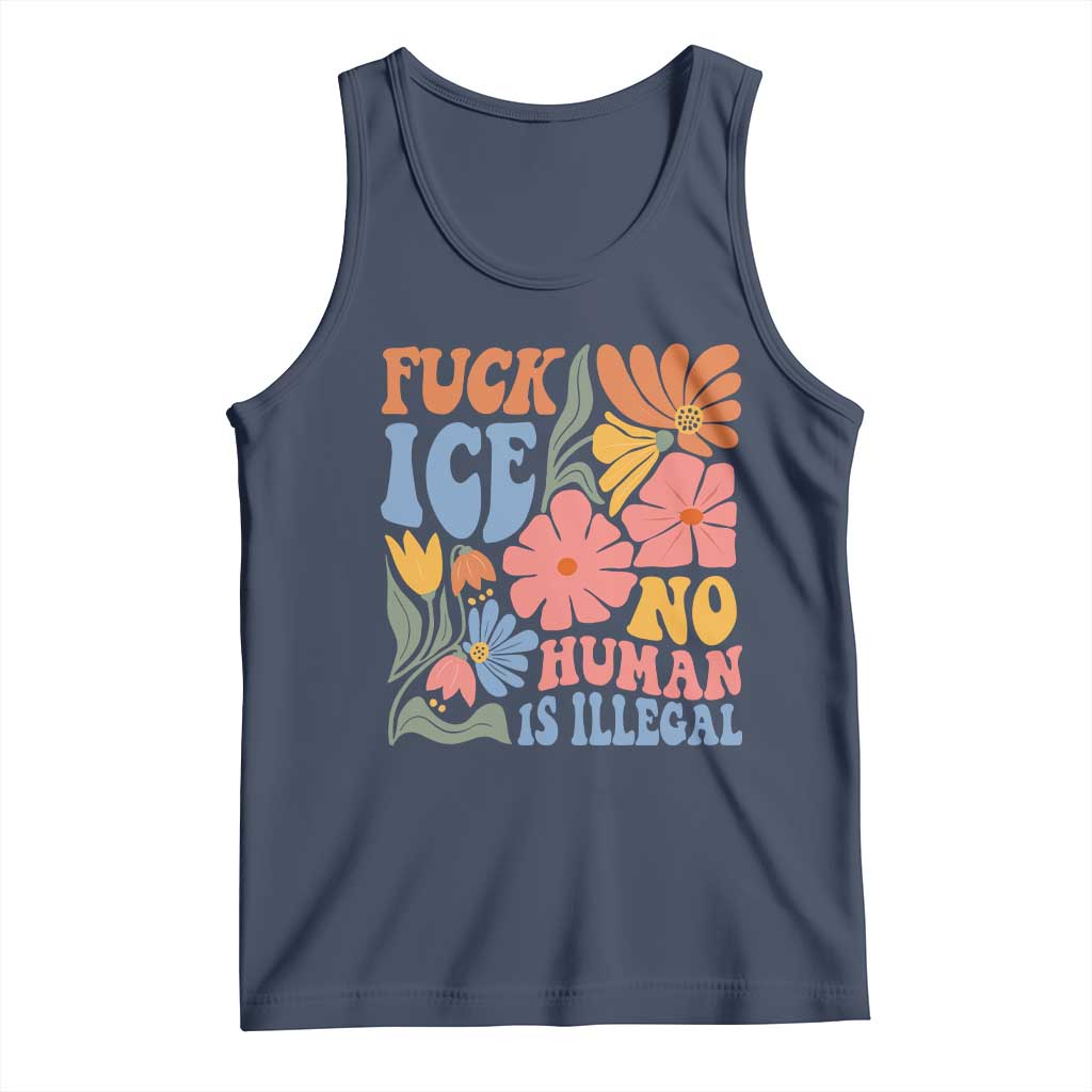Fck Ice No Human Is Illegal Tank Top Immigration Rights Protest Rertro Floral TS11 Navy Print Your Wear