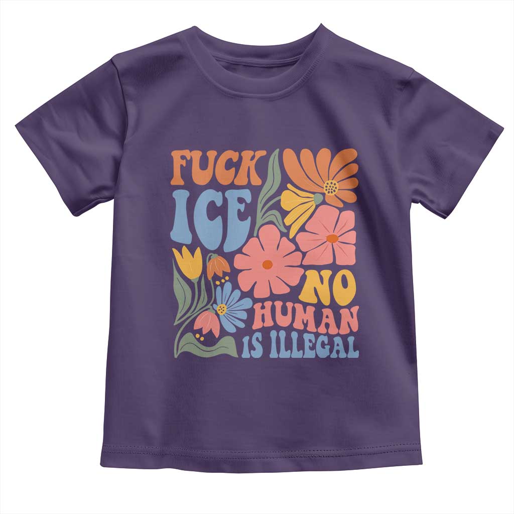 Fck Ice No Human Is Illegal Toddler T Shirt Immigration Rights Protest Rertro Floral TS11 Purple Print Your Wear