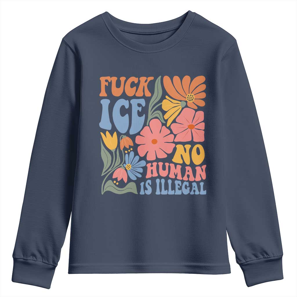 Fck Ice No Human Is Illegal Youth Sweatshirt - Immigration Rights Protest Retro Floral TS11 Navy Print Your Wear
