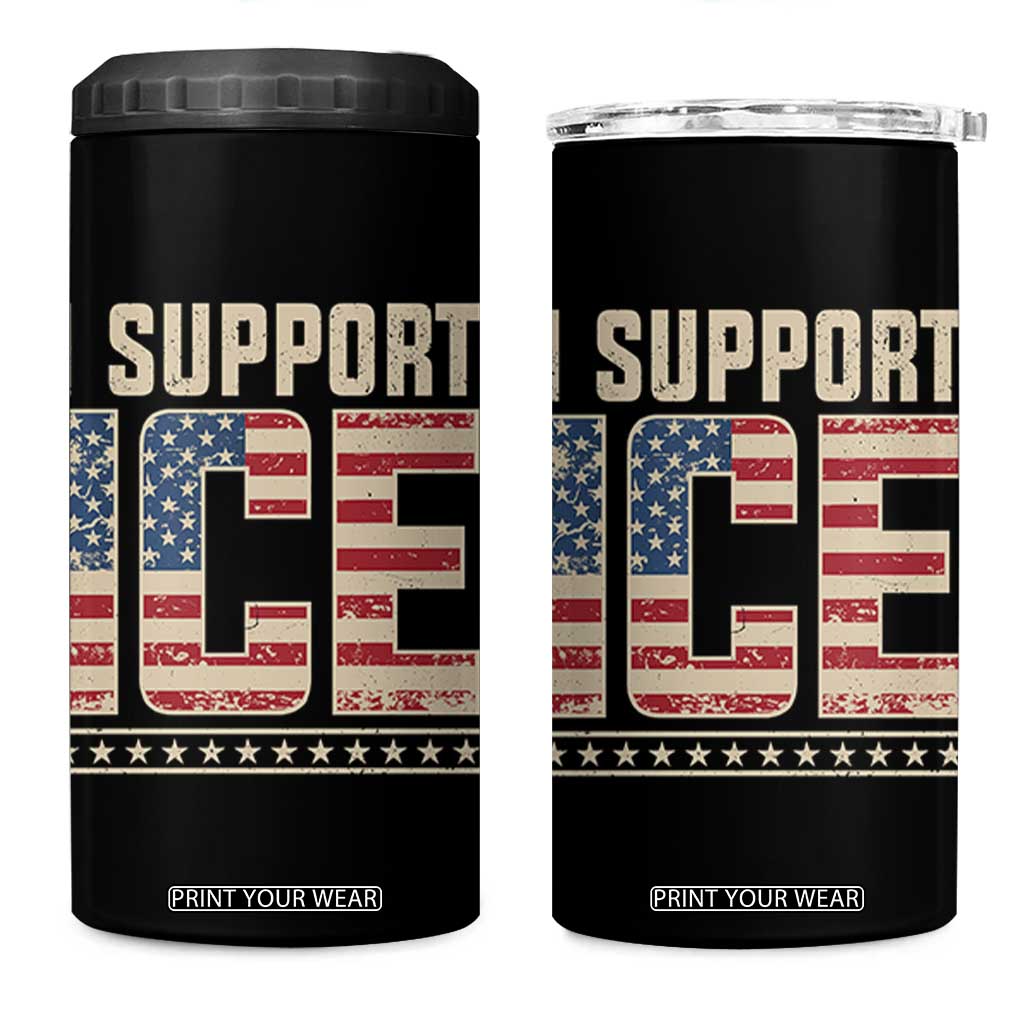 I Support ICE 4 in 1 Can Cooler Tumbler Immigration Officers Vintage American Flag TS11 One Size: 16 oz Black Print Your Wear