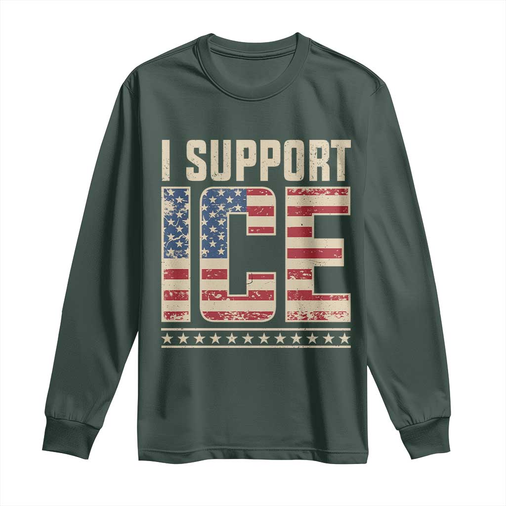 I Support ICE Long Sleeve Shirt Immigration Officers Vintage American Flag TS11 Dark Forest Green Print Your Wear