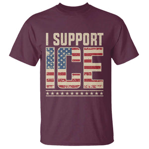 I Support ICE T Shirt - Immigration Officers Vintage American Flag Patriotic Support Tee TS11 Maroon Print Your Wear