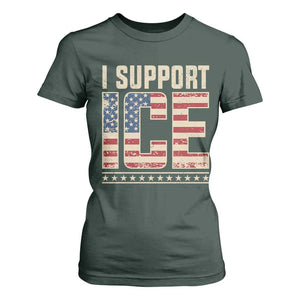 I Support ICE T Shirt For Women Immigration Officers Vintage American Flag TS11 Dark Forest Green Print Your Wear