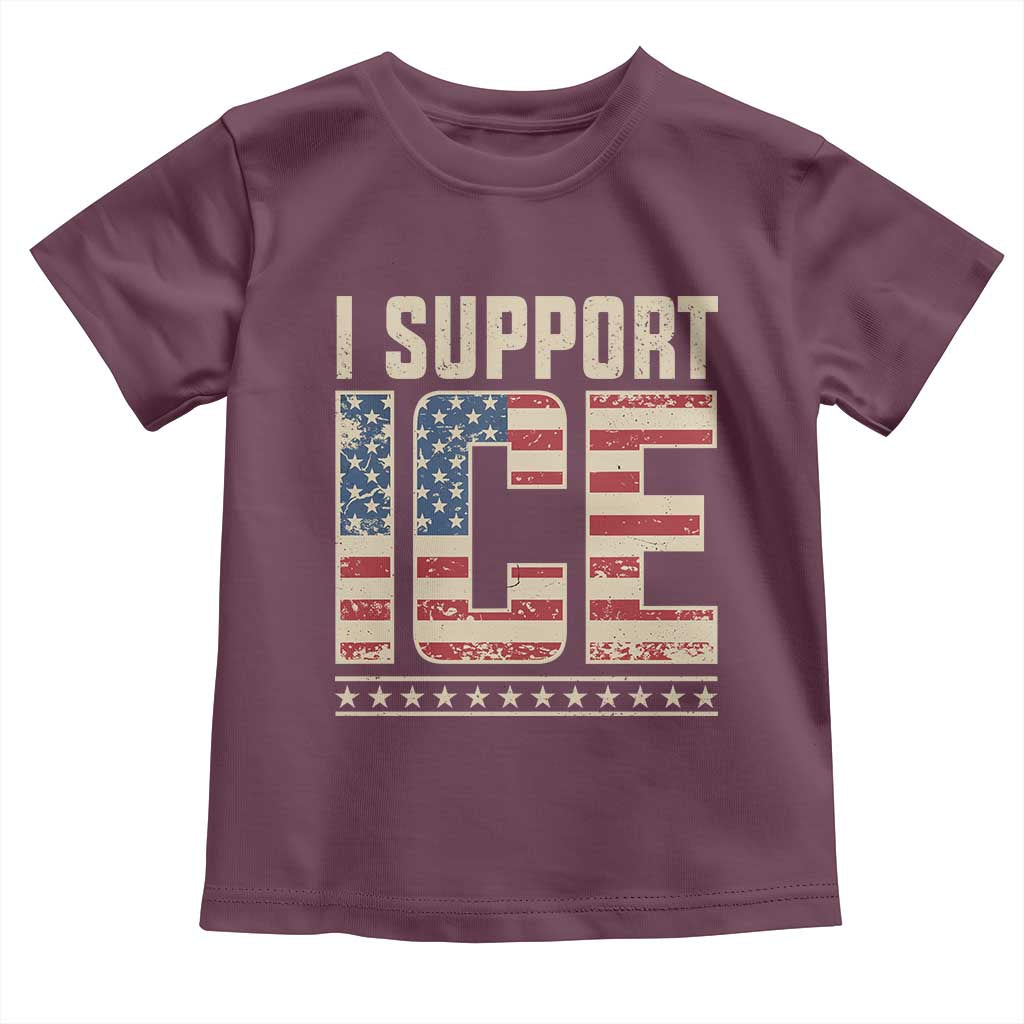 I Support ICE Toddler T Shirt Immigration Officers Vintage American Flag TS11 Maroon Print Your Wear