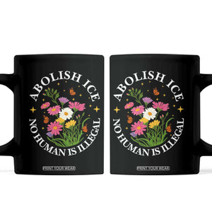 Abolish Ice No Human Is Illegal Coffee Mug Immigration Rights Protest TS11 Black Print Your Wear