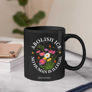 Abolish Ice No Human Is Illegal Coffee Mug Immigration Rights Protest TS11 Print Your Wear