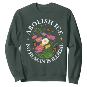 Abolish Ice No Human Is Illegal Sweatshirt Immigration Rights Protest TS11 Dark Forest Green Print Your Wear