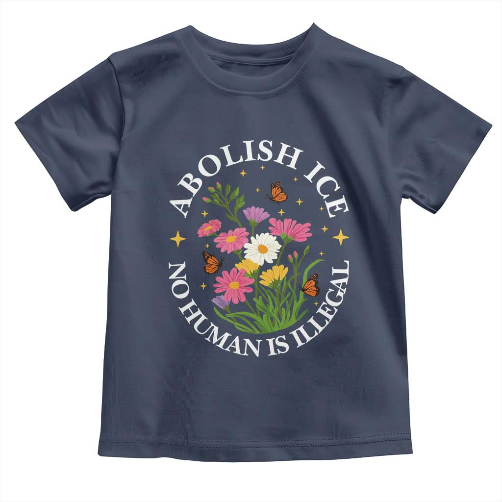 Abolish Ice No Human Is Illegal Toddler T Shirt Immigration Rights Protest TS11 Navy Print Your Wear