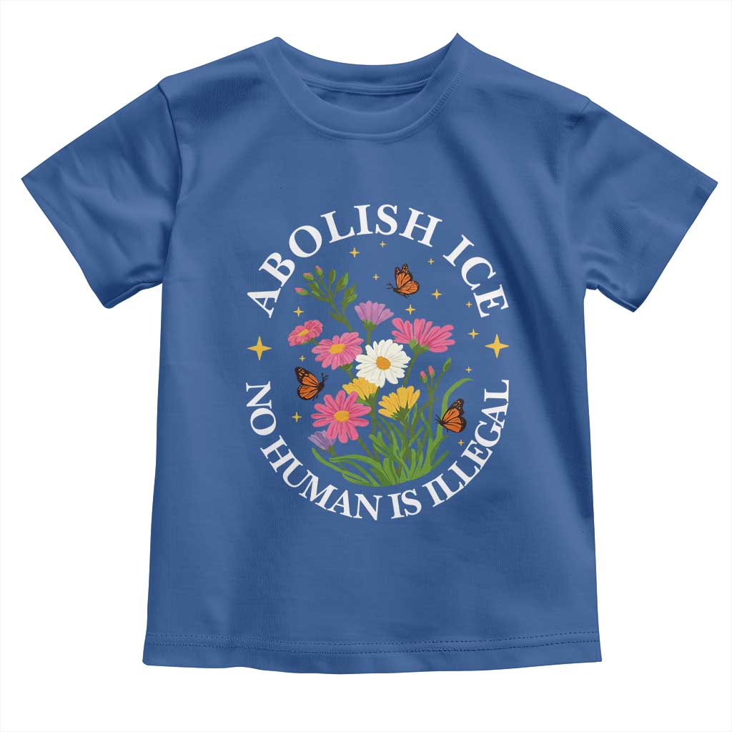 Abolish Ice No Human Is Illegal Toddler T Shirt Immigration Rights Protest TS11 Royal Blue Print Your Wear