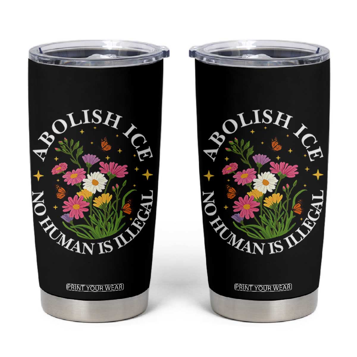 Abolish Ice No Human Is Illegal Tumbler Cup Immigration Rights Protest TS11 Black Print Your Wear