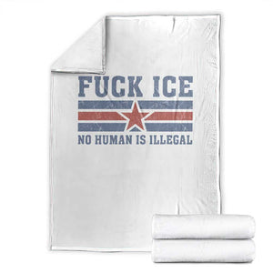 Fck Ice No Human Is Illegal Throw Blanket Political Protest Immigration Activist TS11 White Print Your Wear
