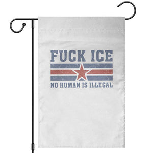 Fck Ice No Human Is Illegal Garden Flag Political Protest Immigration Activist TS11 White Print Your Wear