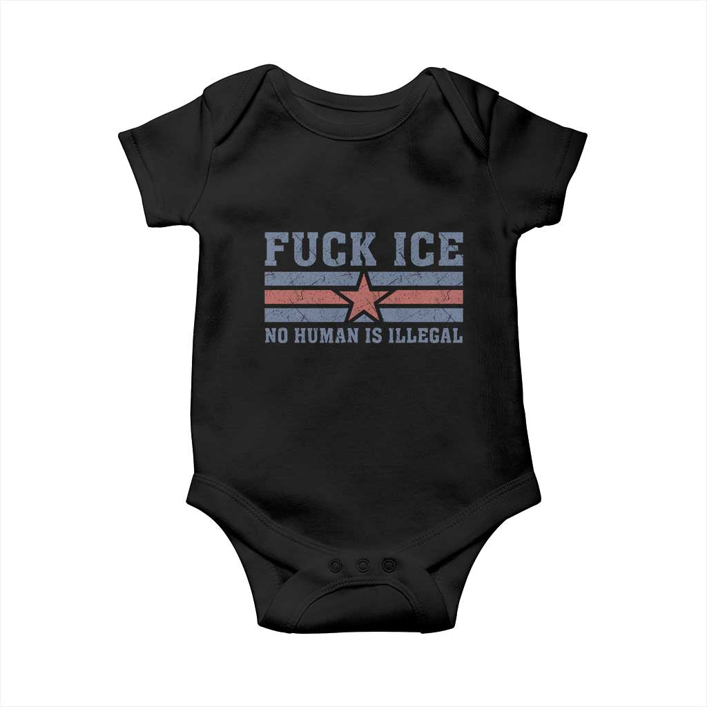 Fck Ice No Human Is Illegal Baby Onesie Political Protest Immigration Activist TS11 Black Print Your Wear