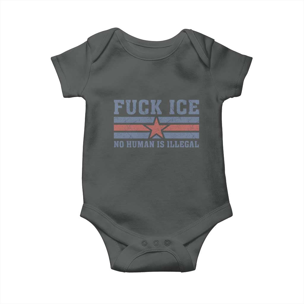 Fck Ice No Human Is Illegal Baby Onesie Political Protest Immigration Activist TS11 Dark Heather Print Your Wear