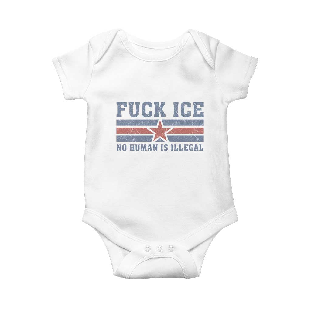 Fck Ice No Human Is Illegal Baby Onesie Political Protest Immigration Activist TS11 White Print Your Wear