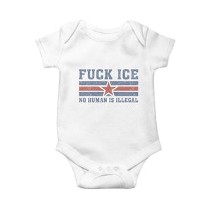 Fck Ice No Human Is Illegal Baby Onesie Political Protest Immigration Activist TS11 White Print Your Wear