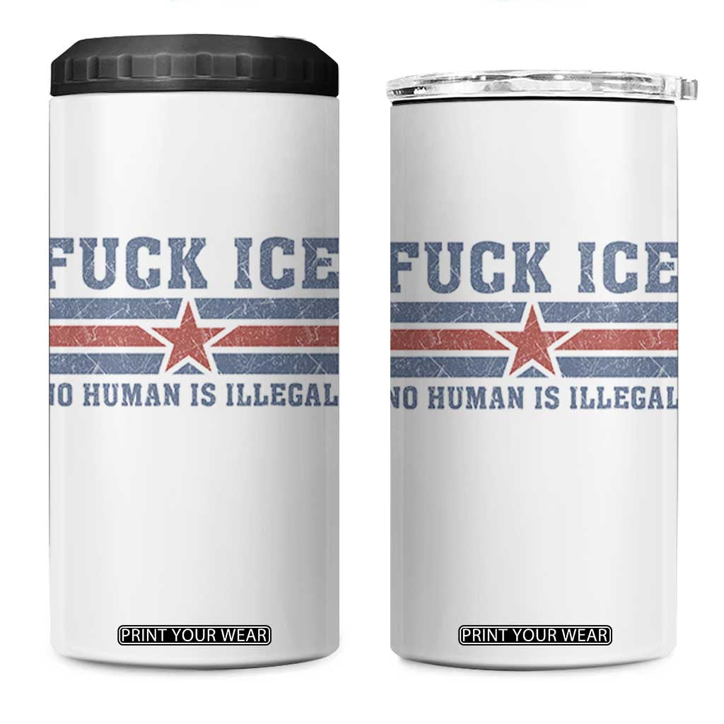 Fck Ice No Human Is Illegal 4 in 1 Can Cooler Tumbler Political Protest Immigration Activist TS11 One Size: 16 oz White Print Your Wear