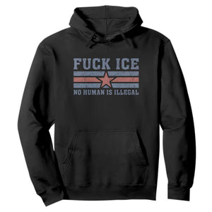 Fck Ice No Human Is Illegal Hoodie Political Protest Immigration Activist TS11 Black Print Your Wear